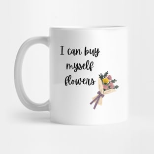 I Can Buy Myself Flowers Mug